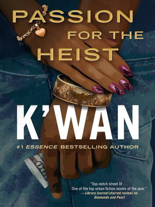 Title details for Passion for the Heist by K'wan - Available